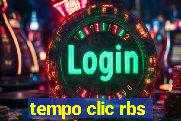 tempo clic rbs